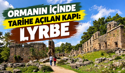 Ormanın içinde tarihe açılan kapı: Lyrbe