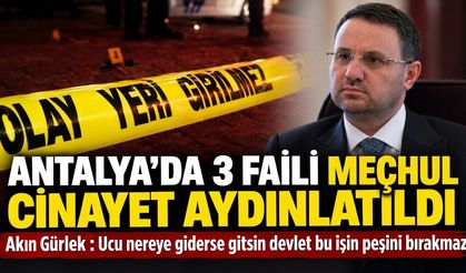 Antalya'da 3 faili meçhul cinayet aydınlatıldı
