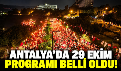 Antalya'da 29 Ekim programı belli oldu!
