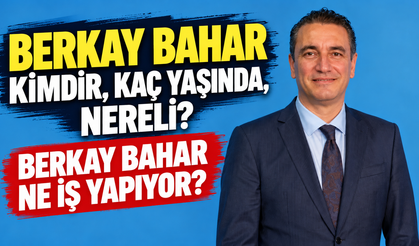 Berkay Bahar kimdir, kaç yaşında, nereli? Berkay Bahar ne iş yapıyor?