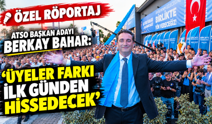 Özel Röportaj | ATSO Başkan Adayı Berkay Bahar: Üyeler farkı ilk günden hissedecek