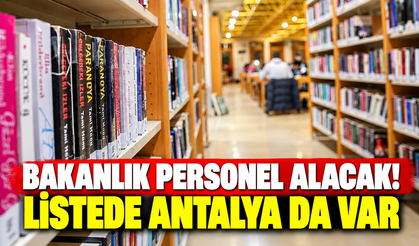 Bakanlık personel alacak! Listede Antalya da var