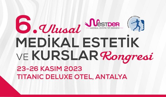 6. Ulusal Medikal Estetik Kongresi, Antalya'da düzenlenecek