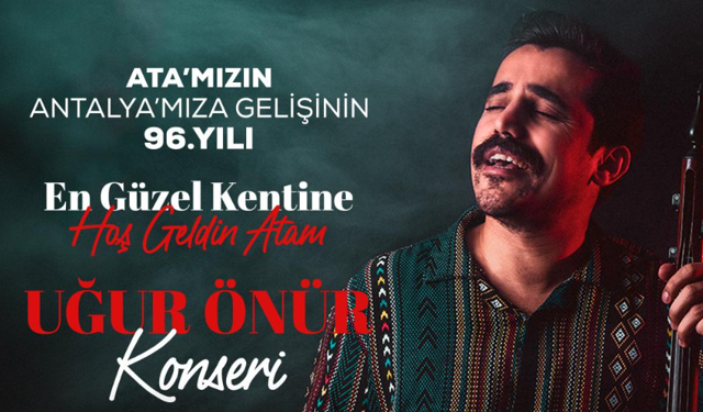 Kepez'de Atatürk'ün Antalya'ya gelişinin yıl dönümüne özel konser