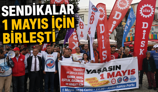 Sendikalar 1 Mayıs için birleşti