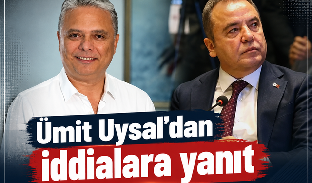 Ümit Uysal’dan iddialara yanıt