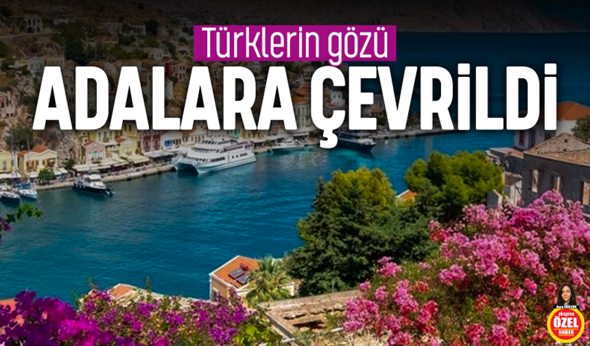 Türklerin gözü adalara çevrildi