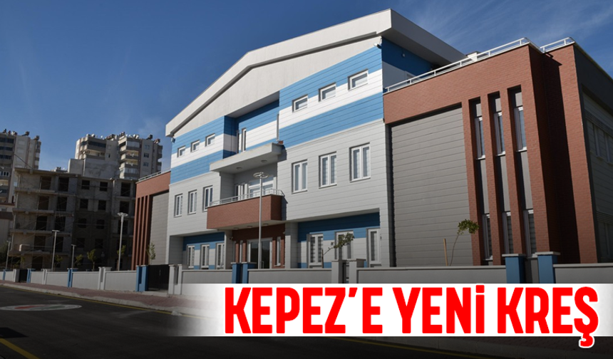 Kepez'e yeni kreş