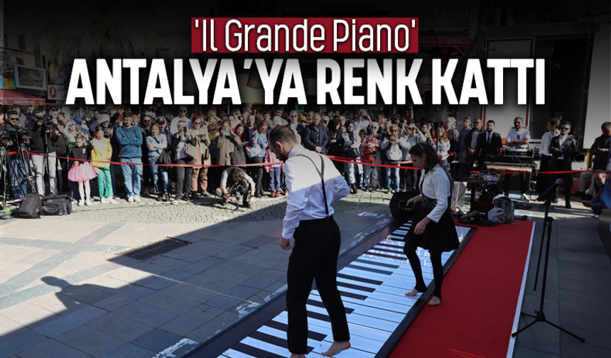 'Il Grande Piano' Antalya'ya renk kattı