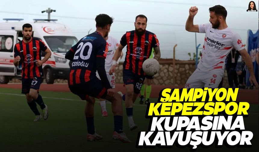 Şampiyon Kepezspor kupasına kavuşuyor