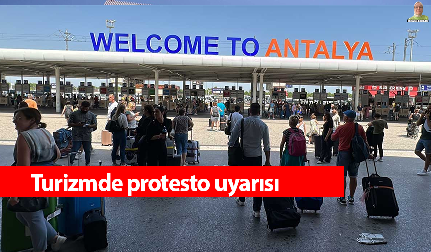 Turizmde protesto uyarısı