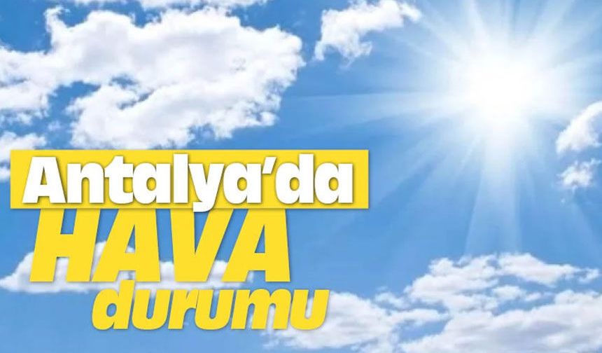 Antalya’da hava durumu