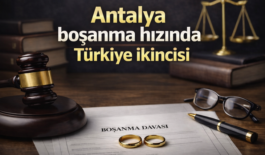 Antalya boşanma hızında Türkiye ikincisi