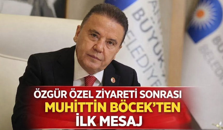 Özgür Özel ziyareti sonrası Muhittin Böcek'ten ilk mesaj