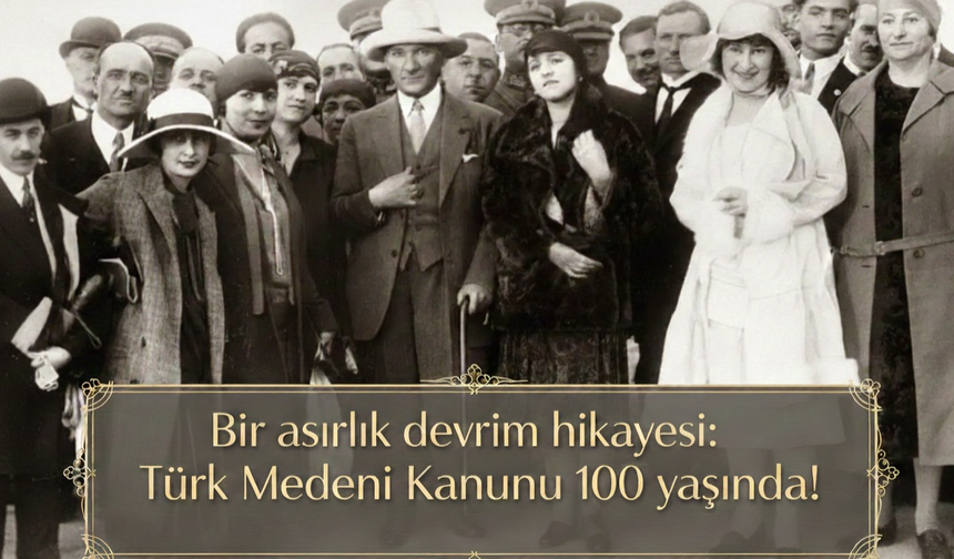 Türk Medeni Kanunu 100 yaşında!