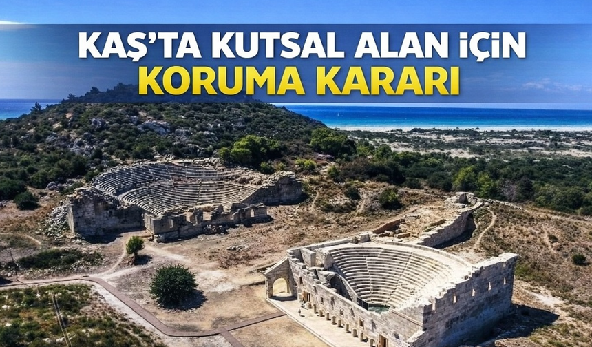 Kaş'ta kutsal alan için koruma kararı