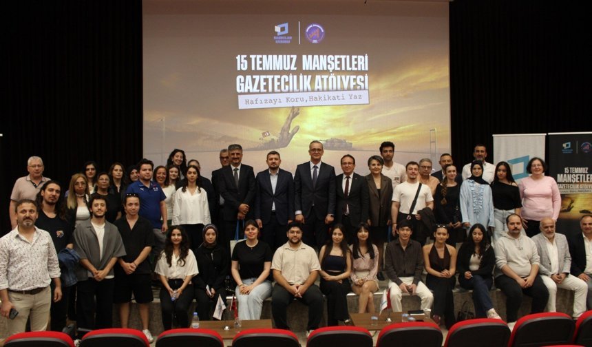 15 Temmuz Manşetleri Gazetecilik Atölyesi başladı
