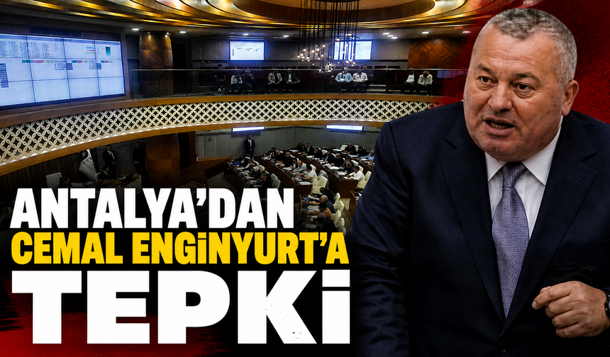 Antalya’dan Cemal Enginyurt’a tepki