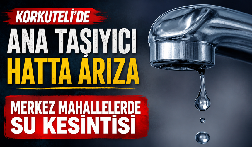 Korkuteli'de su kesintisi