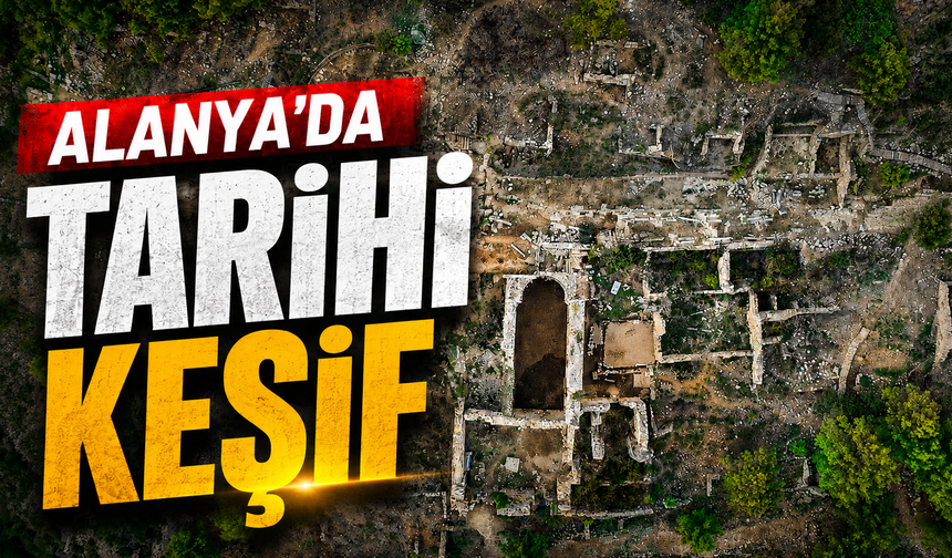 Alanya’da tarihi keşif