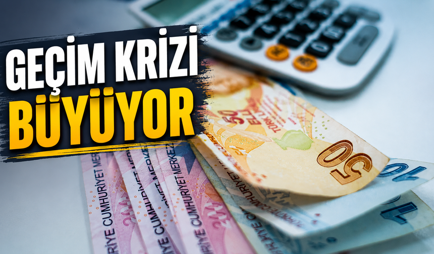 Geçim krizi büyüyor