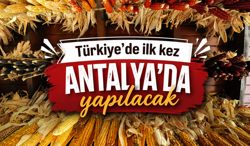 Türkiye’de ilk kez Antalya’da yapılacak