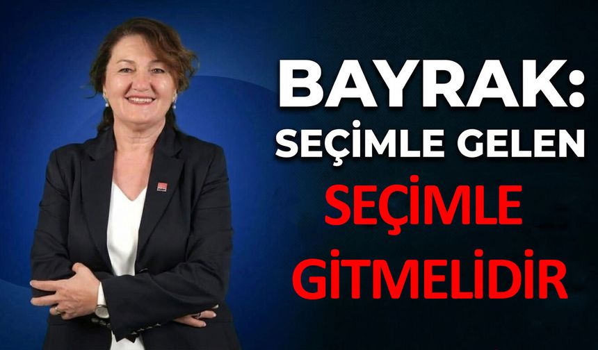 ‘Seçimle gelen seçimle gitmelidir’