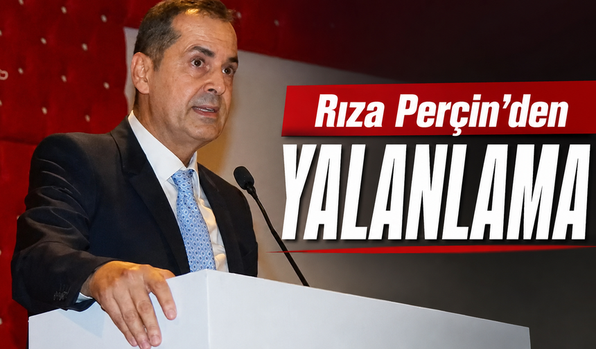 Rıza Perçin’den yalanlama