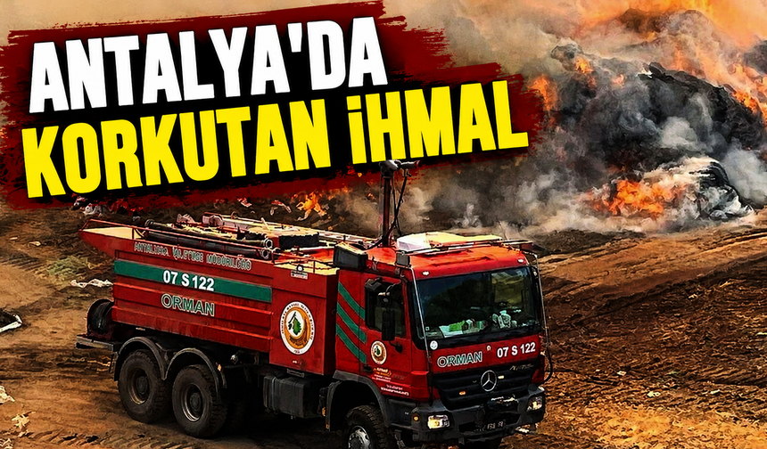 Antalya'da korkutan ihmal