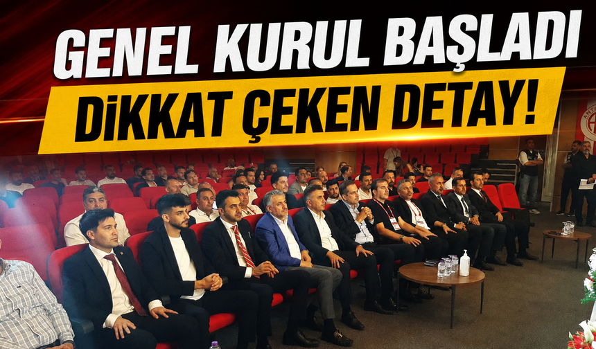 Genel kurul başladı Dikkat çeken detay!