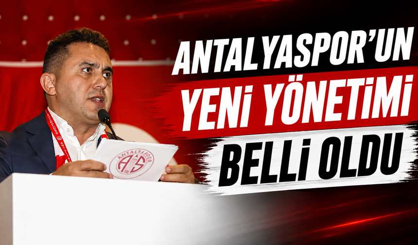 Antalyaspor’un yeni yönetimi belli oldu