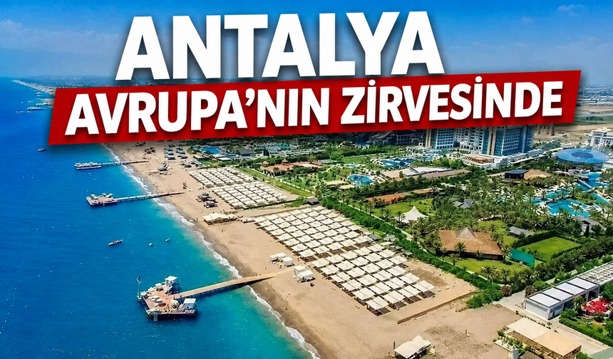 Antalya Avrupa’nın zirvesinde