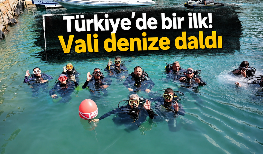 Türkiye'de bir ilk! Vali denize daldı