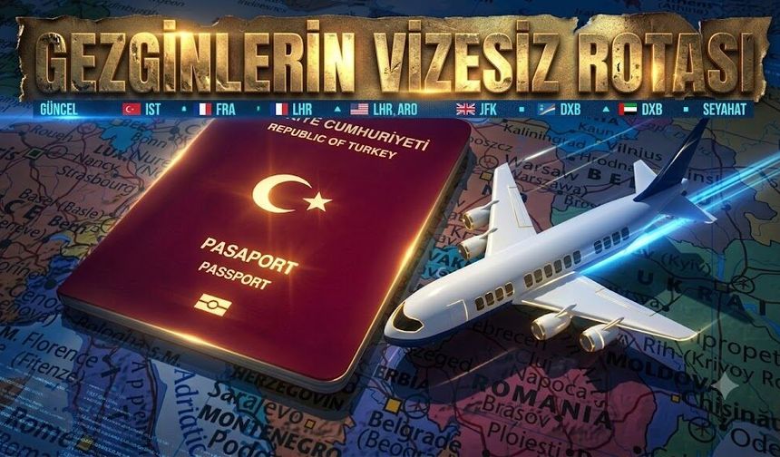 Gezginlerin vizesiz rotası