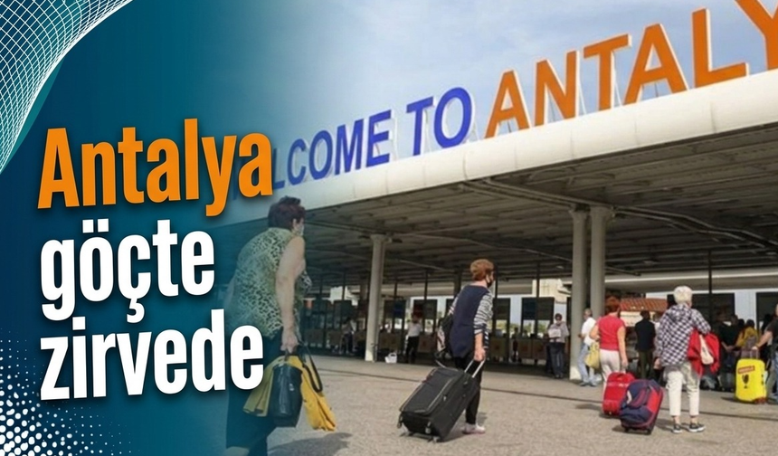 Antalya göçte zirvede