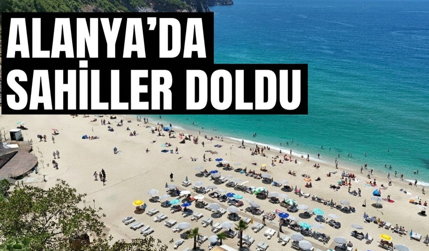 Alanya'da sahiller doldu