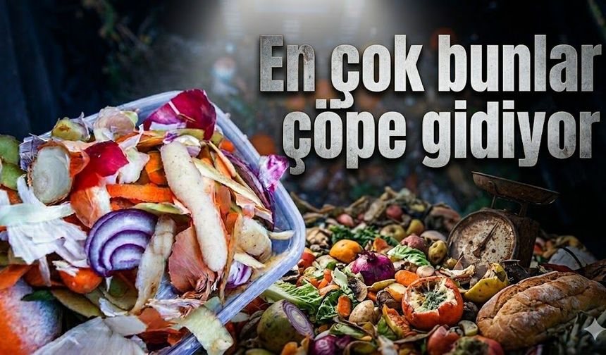 En çok bunlar çöpe gidiyor