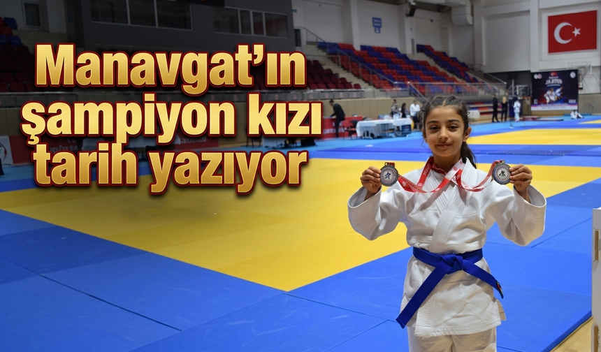 Manavgat’ın şampiyon kızı tarih yazıyor