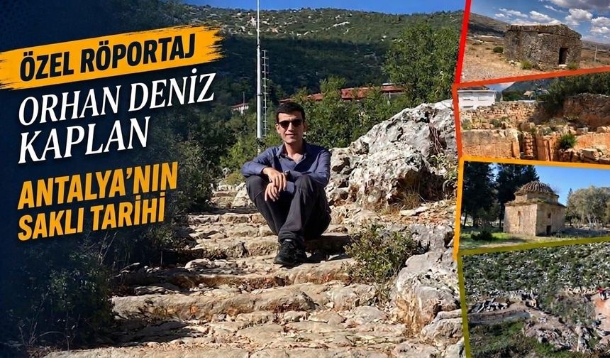 Özel Röportaj | Orhan Deniz Kaplan - Antalya'nın saklı tarihi