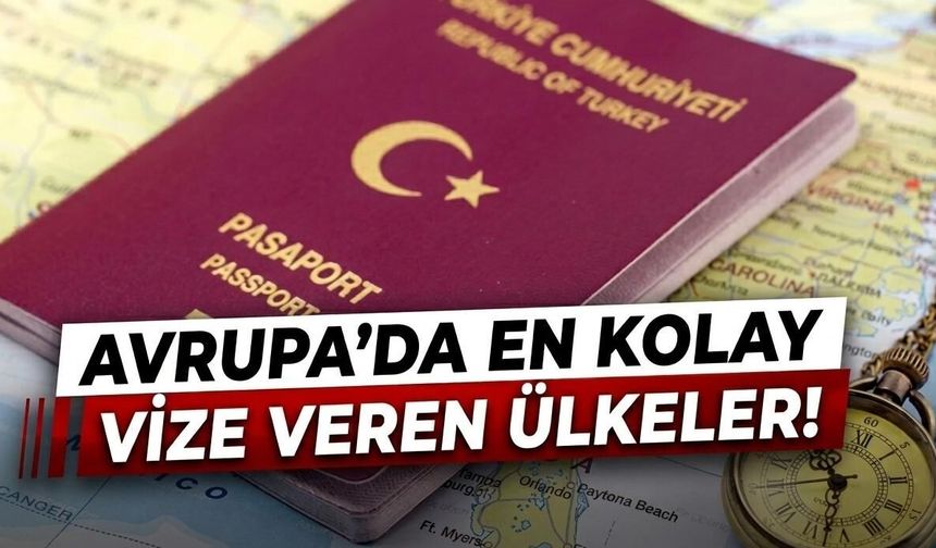 Avrupa’da en kolay vize veren ülkeler!