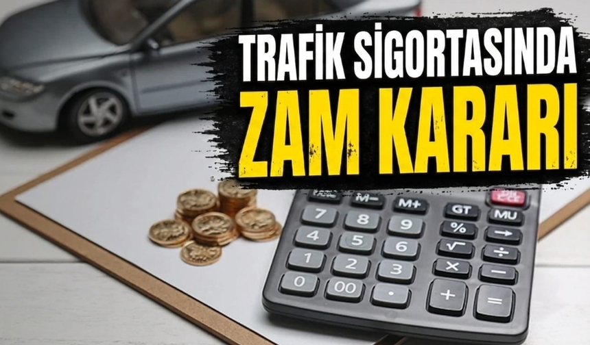 Trafik sigortasında zam kararı