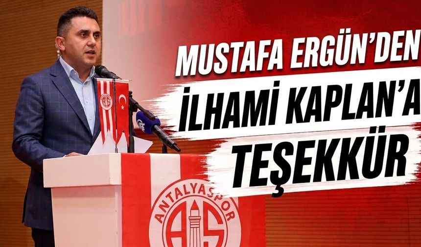 Mustafa Ergün'den İlhami Kaplan'a teşekkür