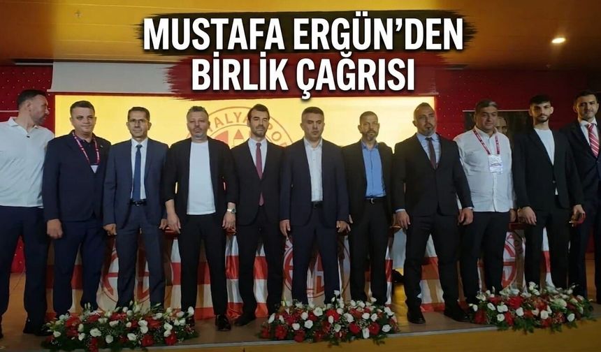 Mustafa Ergün'den birlik çağrısı