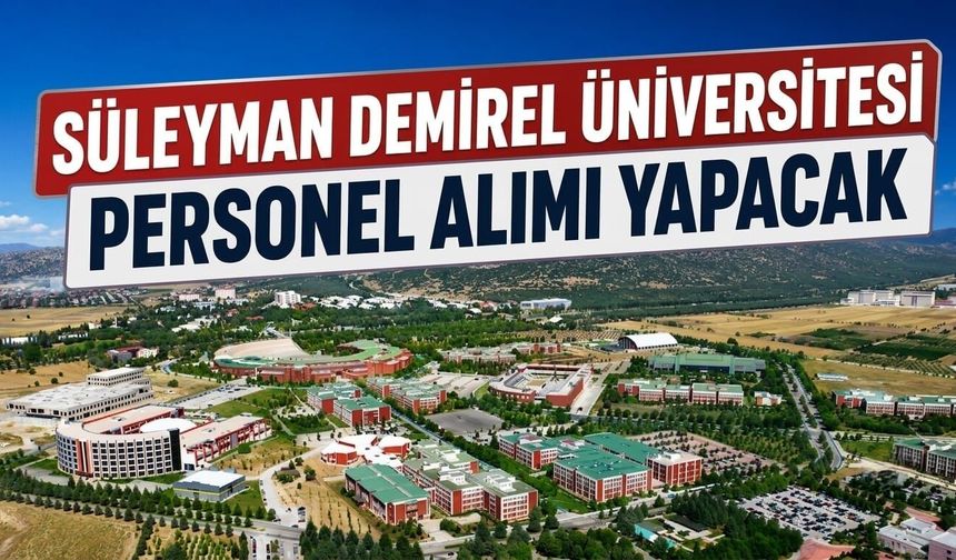 Süleyman Demirel Üniversitesi personel alımı yapacak