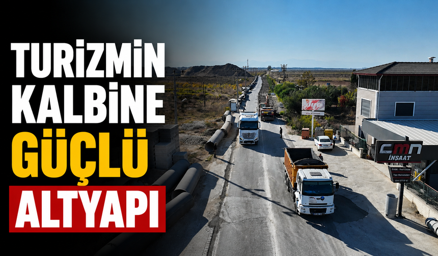 Turizmin kalbine güçlü altyapı