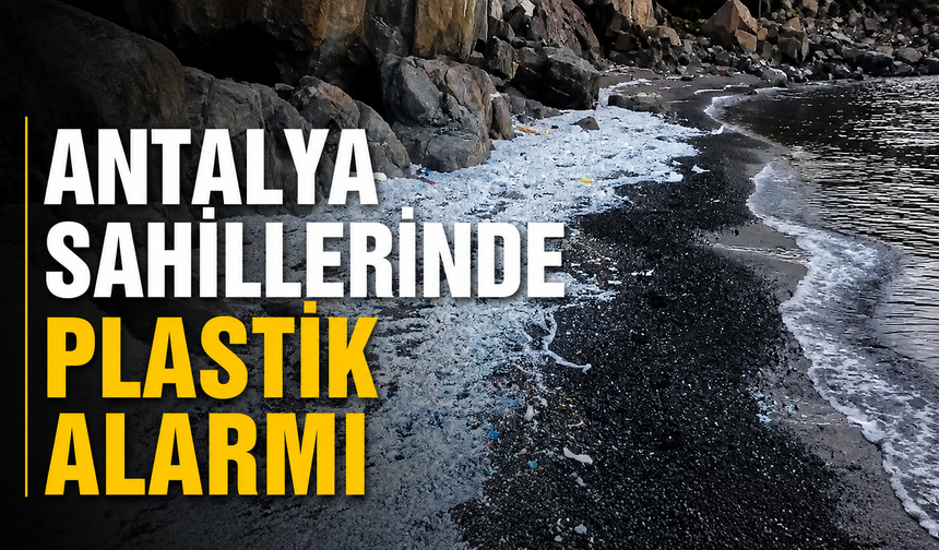 Antalya sahillerinde plastik alarmı