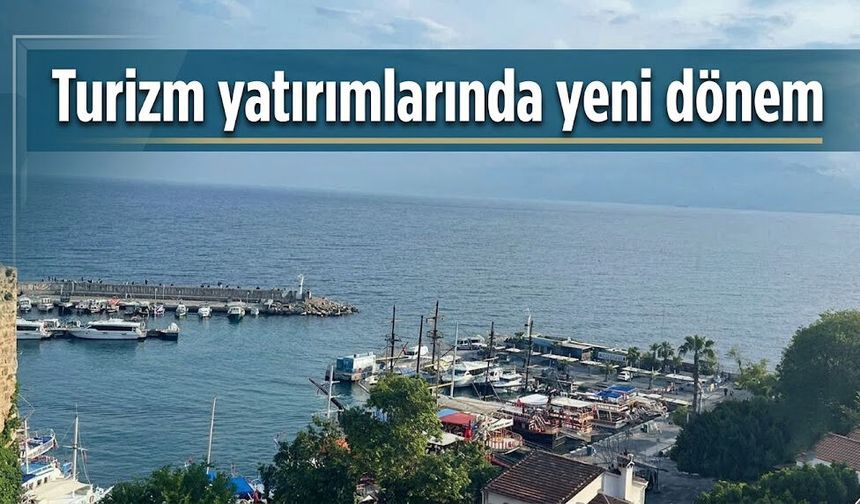 Turizm yatırımlarında yeni dönem