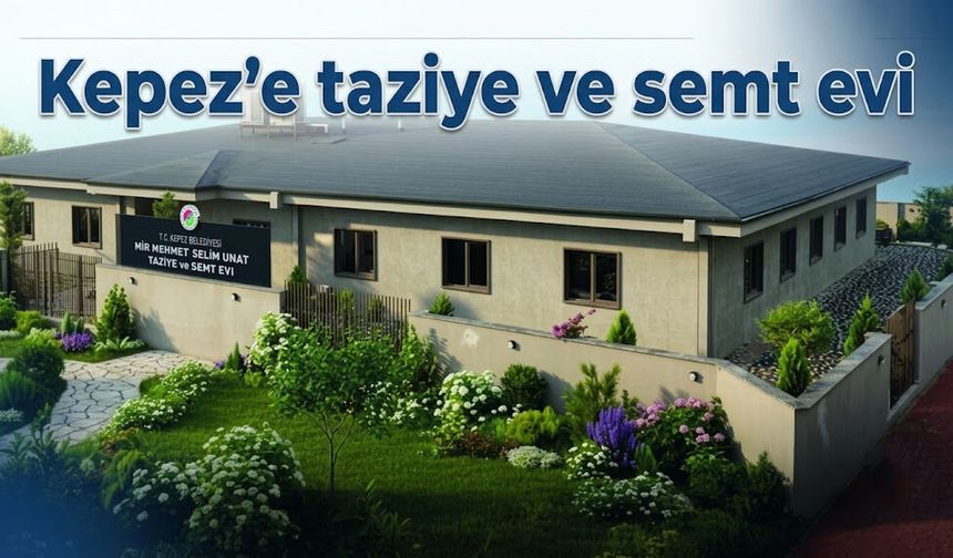 Kepez'e taziye ve semt evi