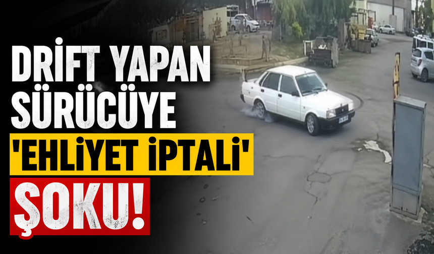 Drift yapan sürücünün ehliyeti iptal edildi