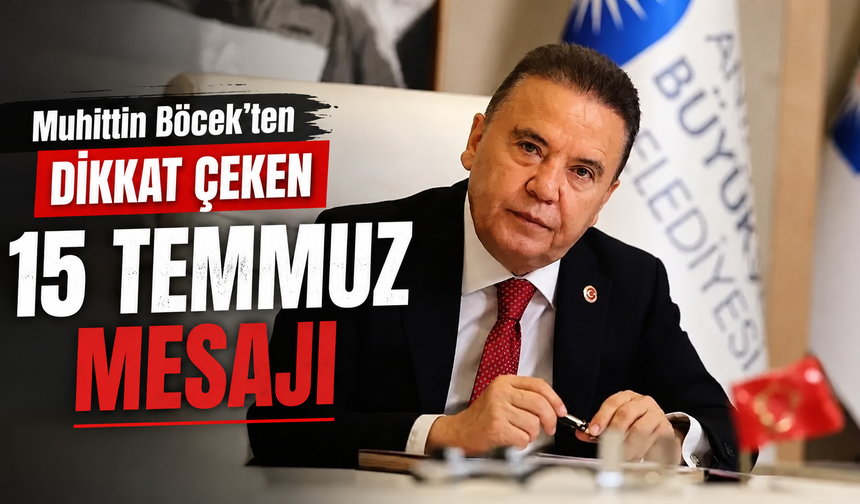 Muhittin Böcek’ten dikkat çeken 15 Temmuz mesajı